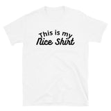 Nice shirt Short-Sleeve Unisex T-Shirt