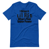 What's your super power? Lil Red Short-Sleeve Unisex T-Shirt